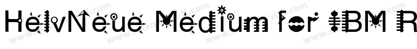 HelvNeue Medium for IBM Regular字体转换
